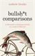 Bullsh*t Comparisons: A field guide to thinking critically in a world of difference